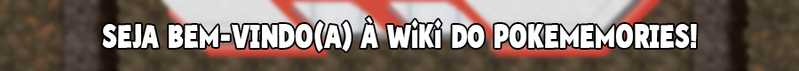 Bem-vindo à Wiki PokeMemories